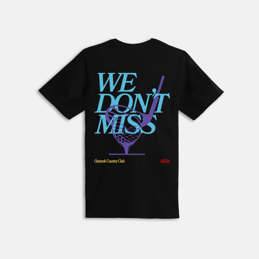WE DON’T MISS black T-SHIRT